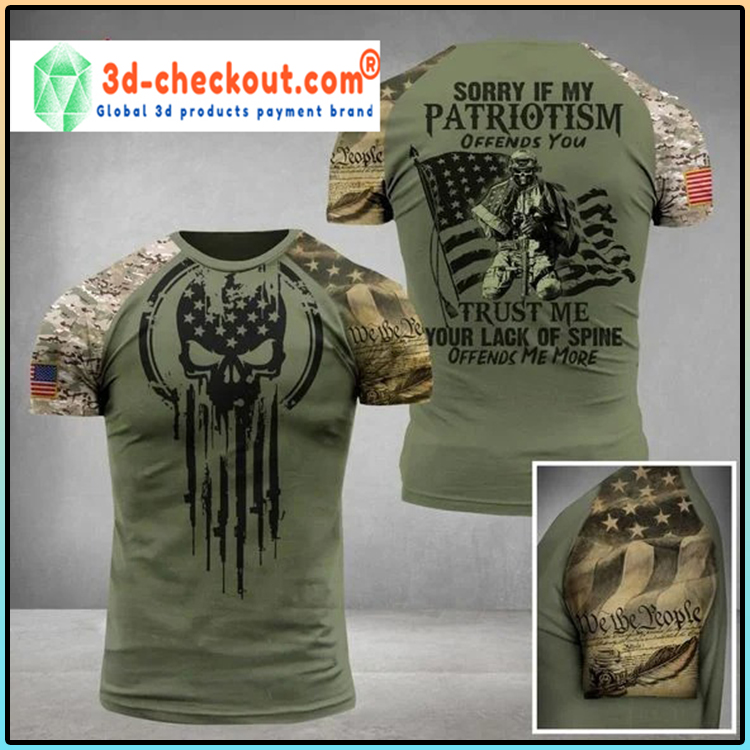 Sorry if my patriotism offends you trust me 3d shirt4