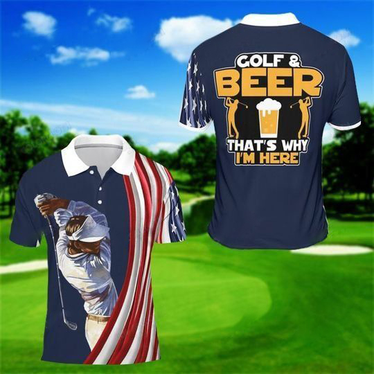 15 Golf and beer that why Im here polo shirt 1