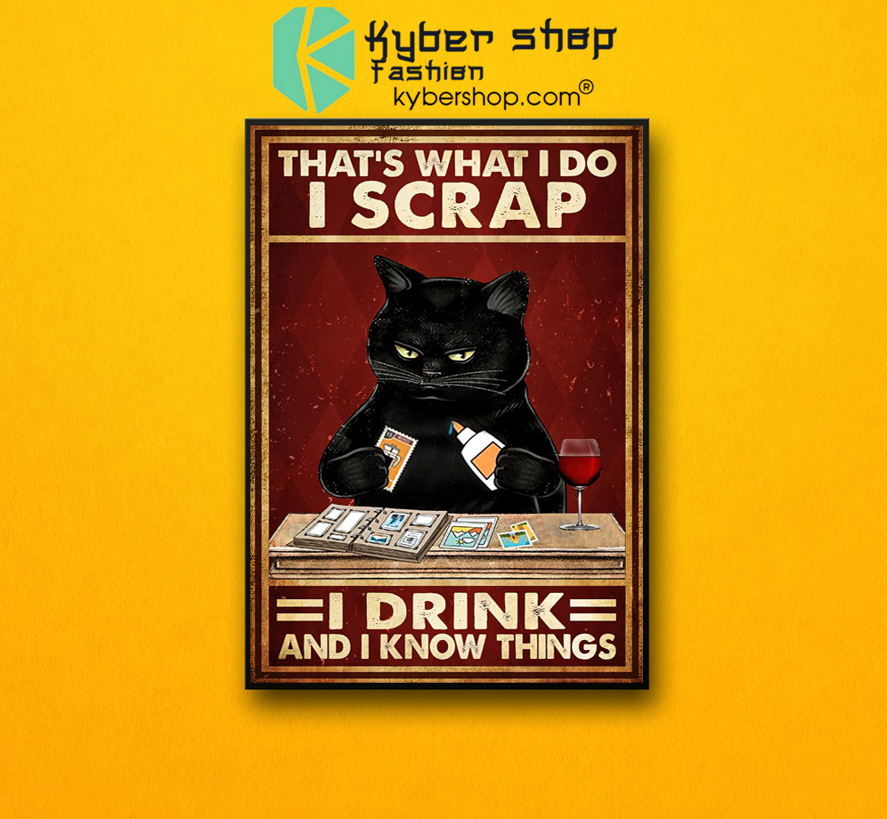 Black cat thats what I do I scrap I drink and I know things poster 2
