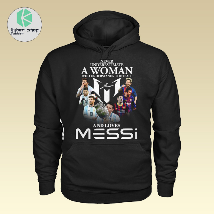 Never underestimate a woman who understands football and loves messi shirt 4