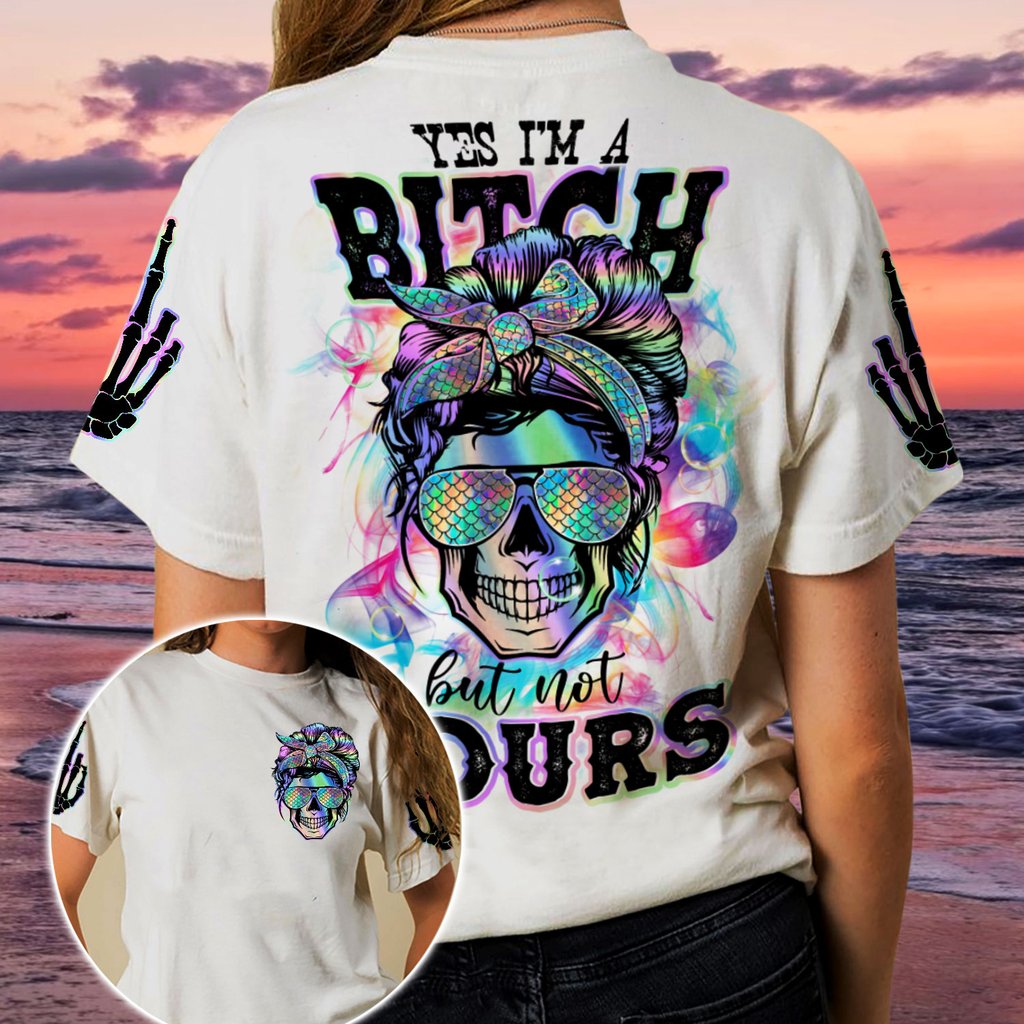 Skull Yes Im A Bitch But Not Yours Shirt