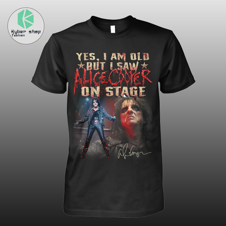 Yes I am old but I saw Alice Cooper on stage shirt 2