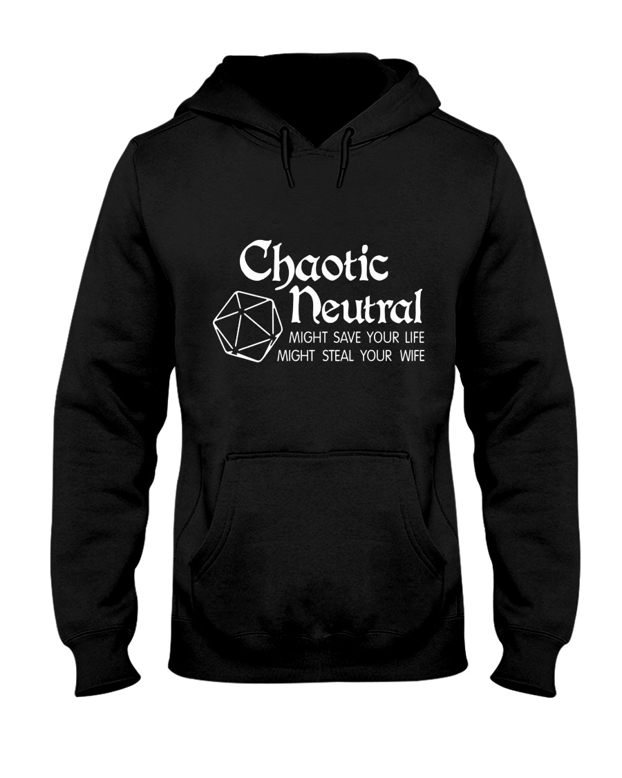 Chaotic Neutral Might Save Your Life Might Steal Your Wife Shirt Hoodie1