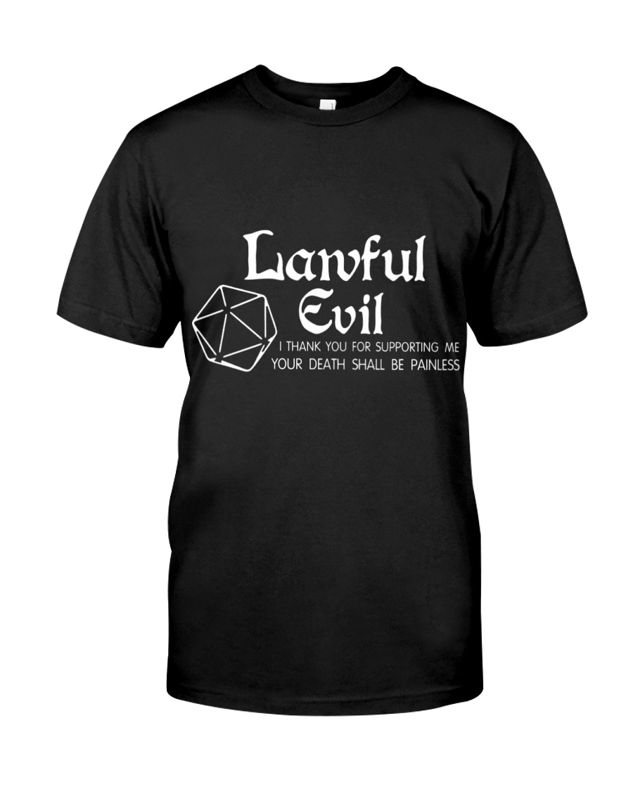 Lawful Evil I Thank You For Supporting Me Your Death Shall Be Painless Shirt Hoodie
