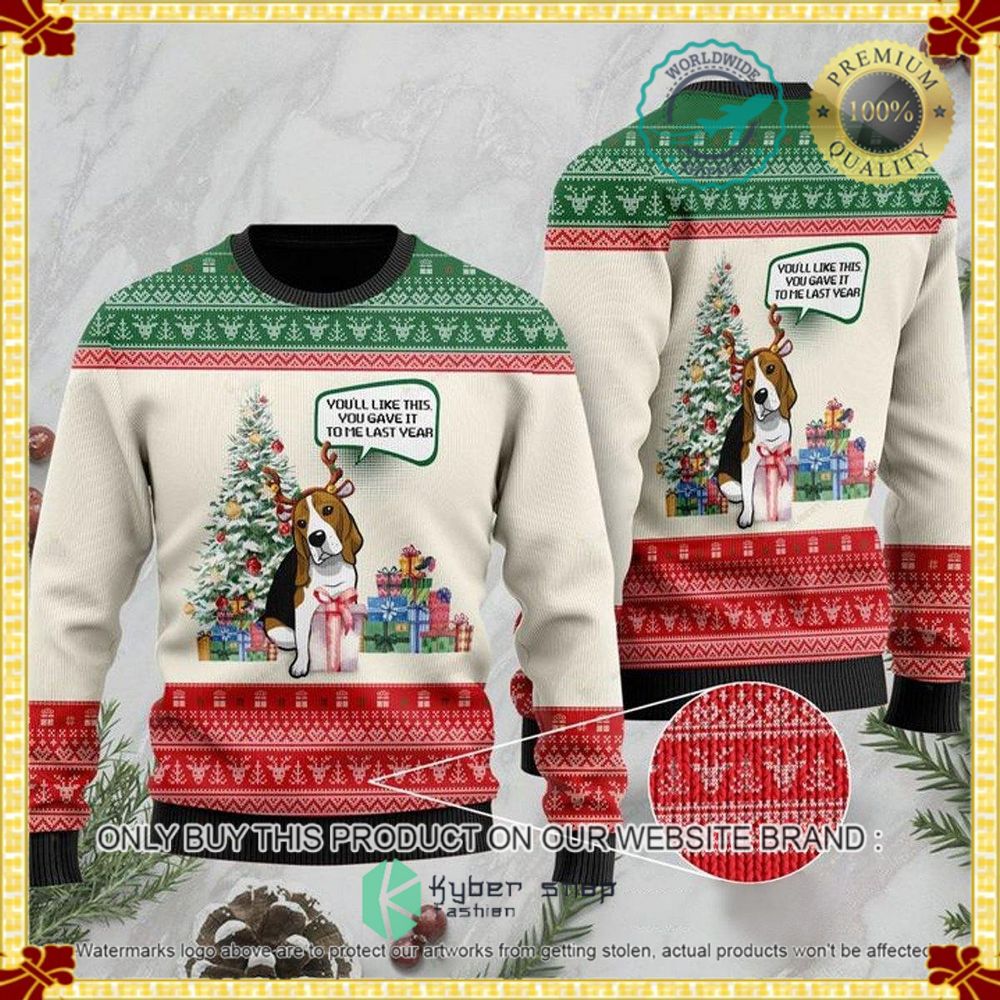 Beagle Dog You'Ll Like This You Gave It To Me Last Year Christmas Sweater Word1