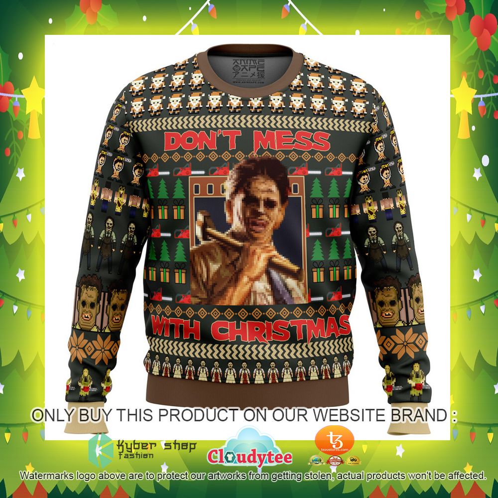 Leatherface Texas Chainsaw Massacre Don't Mess With Christmas Ugly Christmas Sweater 6