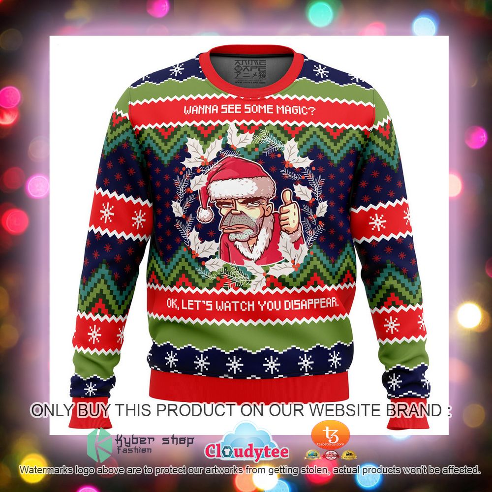Santa Wanna see some magic Ok Let's Watch You Disappear Ugly Christmas Sweater 10